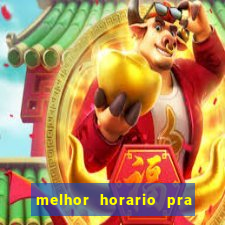 melhor horario pra jogar fortune tiger